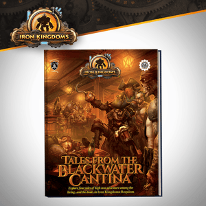 Iron Kingdoms: Tales from the Blackwater Cantina - Steamforged Games