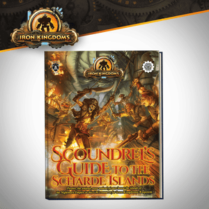 Iron Kingdoms: Scoundrels Guide to the Scharde Islands - Steamforged Games