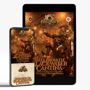Iron Kingdoms: Tales from the Blackwater Cantina (PDF) - Steamforged Games